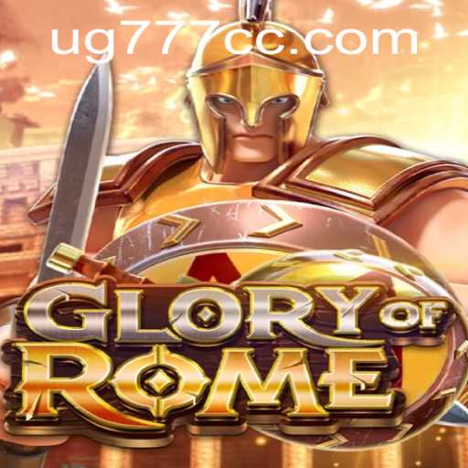 Discover the Thrilling World of GloryofRome and Unleash the Power of UG777